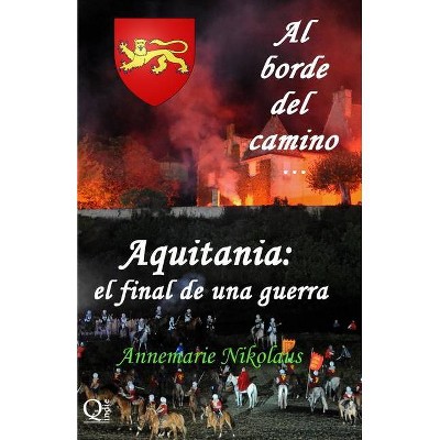 Aquitania - el final de una guerra - (Al Borde del Camino...) 2nd Edition by  Annemarie Nikolaus (Paperback)