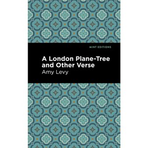 A London Plane-Tree and Other Verse - (Mint Editions (Reading with Pride)) by  Amy Levy (Paperback) - 1 of 1