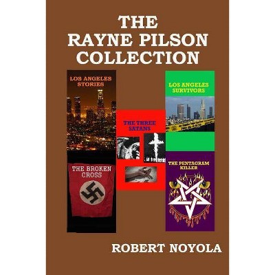 The Rayne Pilson Collection - by  Robert Noyola (Paperback)