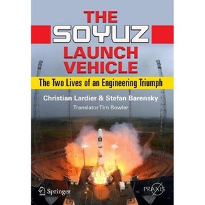The Soyuz Launch Vehicle - by  Christian Lardier & Stefan Barensky (Paperback) - 1 of 1