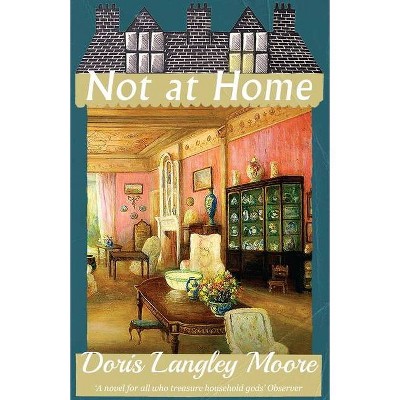 Not at Home - by  Doris Langley Moore (Paperback)