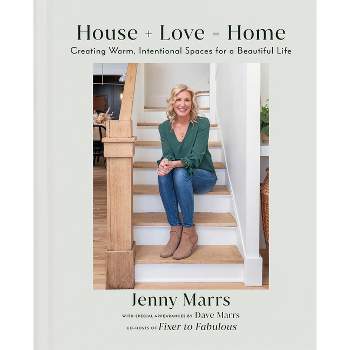 House + Love = Home - by  Jenny Marrs (Hardcover)