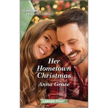 Her Hometown Christmas - (Love, Oregon) Large Print by  Anna Grace (Paperback)