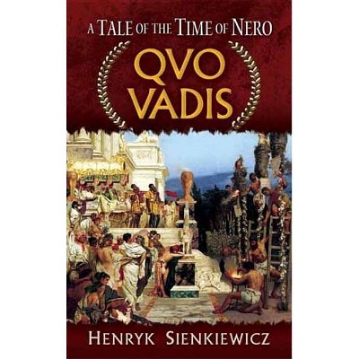 Quo Vadis - (Dover Books on Literature & Drama) by  Henryk Sienkiewicz (Paperback)