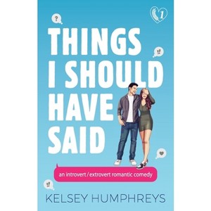 Things I Should Have Said - by  Kelsey Humphreys (Paperback) - 1 of 1