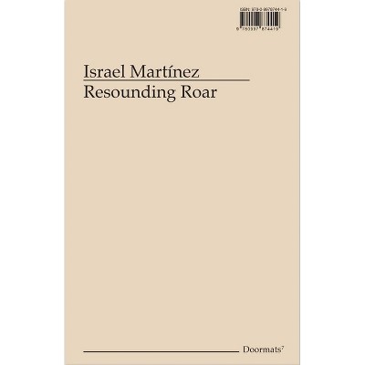 Israel Martínez: Resounding Roar - (Paperback)