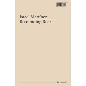 Israel Martínez: Resounding Roar - (Paperback) - 1 of 1