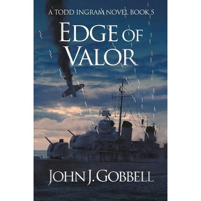 Edge of Valor - (Todd Ingram) by  John J Gobbell (Paperback)