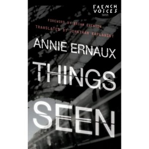 Things Seen - (French Voices) by Annie Ernaux - 1 of 1