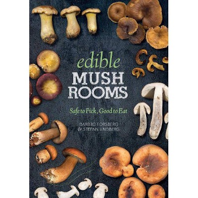 Edible Mushrooms - by  Barbro Forsberg (Paperback)