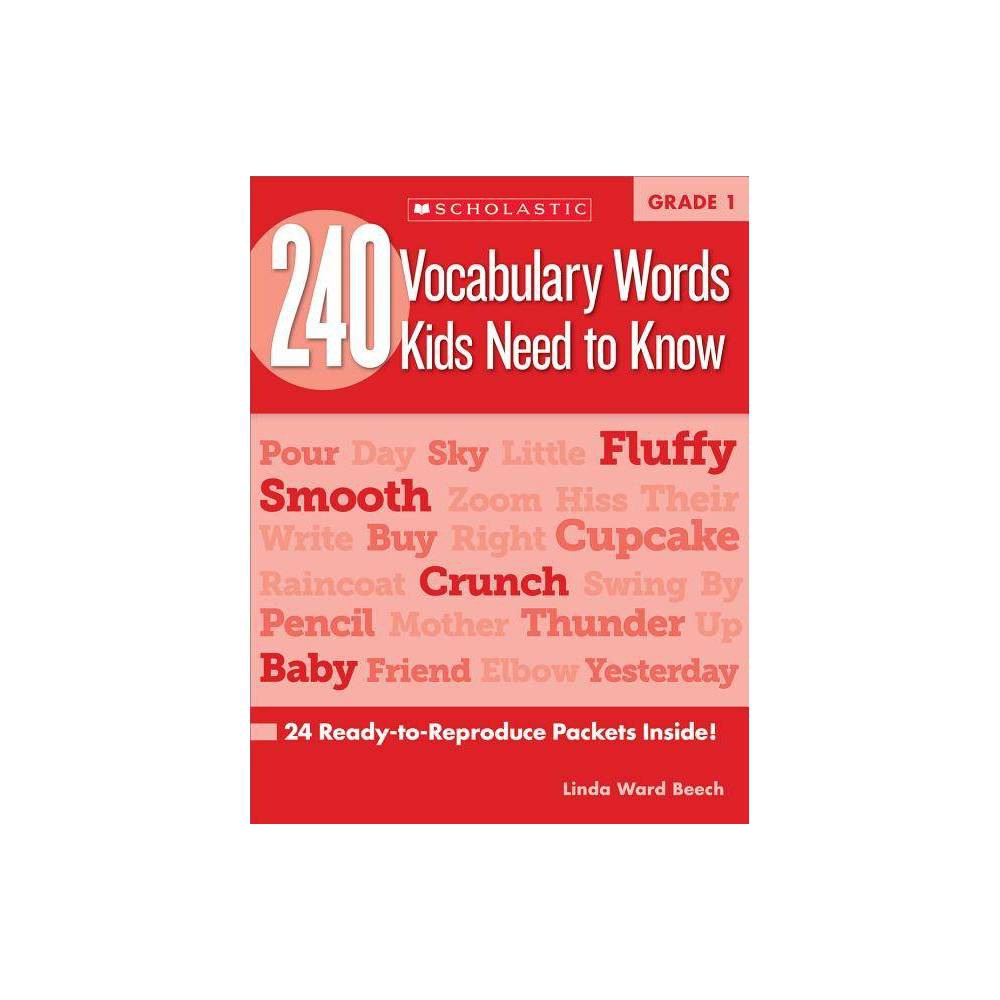 ISBN 9780545460507 product image for 240 Vocabulary Words Kids Need to Know: Grade 1 - by Linda Beech & Kama Einhorn  | upcitemdb.com
