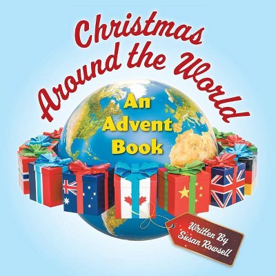 Christmas Around the World - by  Susan Rowsell (Paperback)