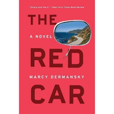 The Red Car - by  Marcy Dermansky (Paperback)