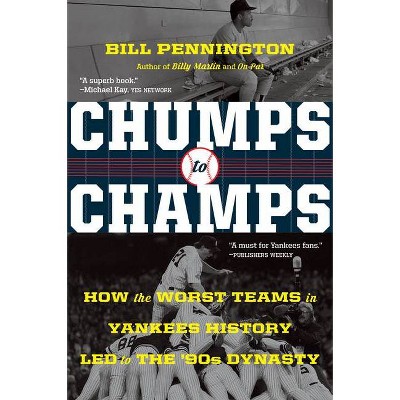 Chumps to Champs - by  Bill Pennington (Paperback)