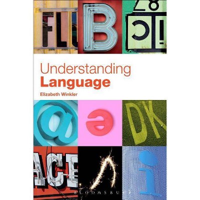 Understanding Language - 2nd Edition by  Elizabeth Winkler (Paperback)