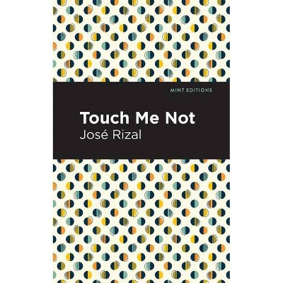 Touch Me Not - (Mint Editions) by  José Rizal (Paperback)