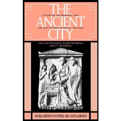 The Ancient City By Numa D F De Coulanges & Fustel De Coulanges