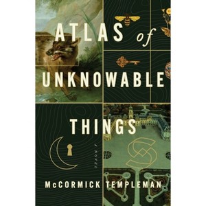 Atlas of Unknowable Things - by  McCormick Templeman (Hardcover) - 1 of 1