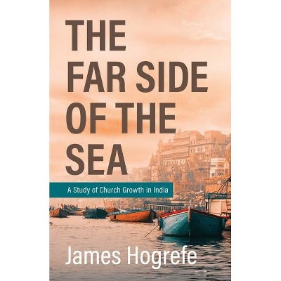 The Far Side of the Sea - by  James Hogrefe (Paperback)