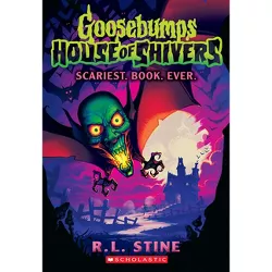 Scariest. Book. Ever. (Goosebumps House of Shivers #1) - by  R L Stine (Paperback)