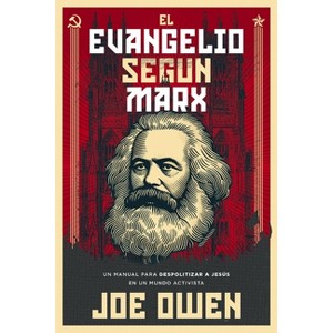 El Evangelio Según Marx - by  Joe Owen (Paperback) - 1 of 1