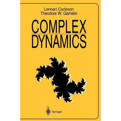 Complex Dynamics - by  Lennart Carleson & Theodore W Gamelin (Paperback)