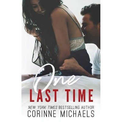 One Last Time - by  Corinne Michaels (Paperback)