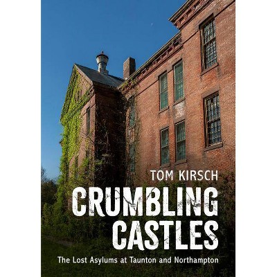 Crumbling Castles - by  Tom Kirsch (Paperback)