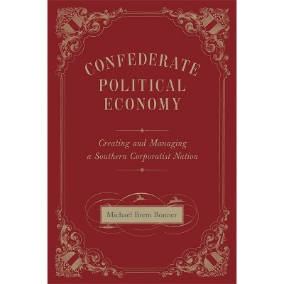 Confederate Political Economy - (conflicting Worlds: New Dimensions Of ...