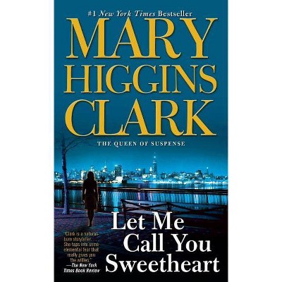 Let Me Call You Sweetheart - by  Mary Higgins Clark (Paperback)