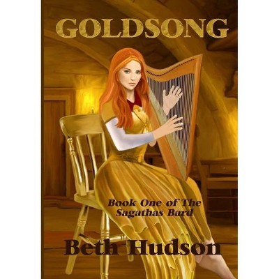 Goldsong - by  Beth Hudson (Paperback)