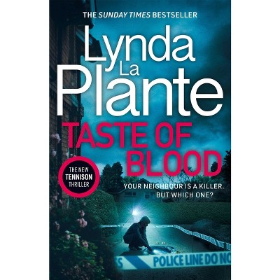Taste of Blood - (Jane Tennison Thriller) by  Lynda La Plante (Paperback)