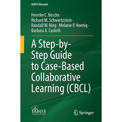 A Step-By-Step Guide to Case-Based Collaborative Learning (Cbcl) - (Iamse Manuals) (Paperback)