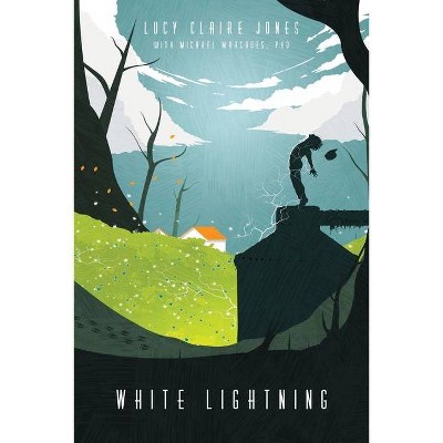 White Lightning - by  Lucy Claire Jones (Paperback)