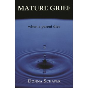 Mature Grief - by  Donna Schaper (Paperback) - 1 of 1