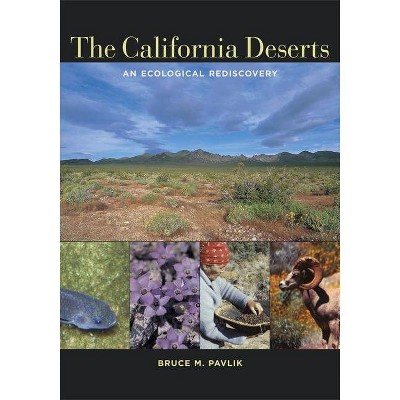 The California Deserts - by  Bruce M Pavlik (Paperback)