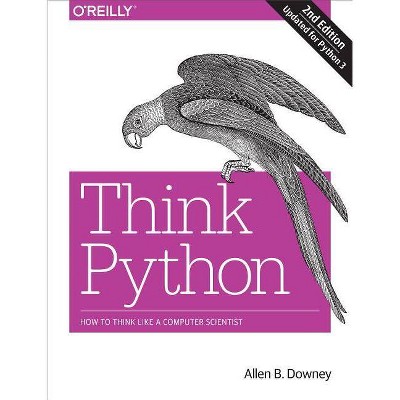 Think Python - 2nd Edition by  Allen B Downey (Paperback)