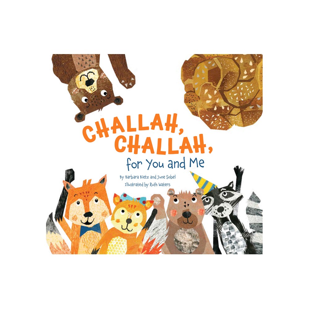 Challah, Challah for You and Me - by Barbara Bietz & June Sobel (Hardcover)