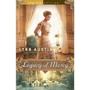 Legacy of Mercy - Large Print by  Lynn Austin (Paperback) - 1 of 1