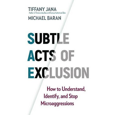 Subtle Acts of Exclusion - by  Tiffany Jana & Michael Baran (Paperback)