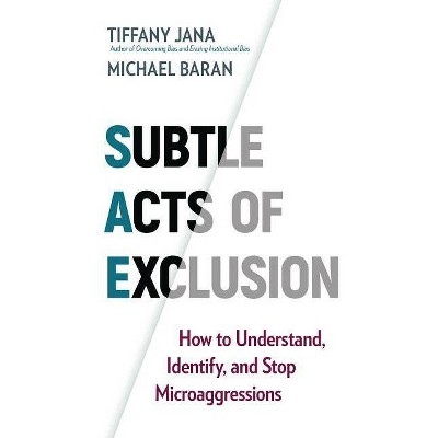 Subtle Acts of Exclusion - by  Tiffany Jana & Michael Baran (Paperback)