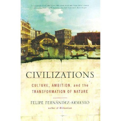 Civilizations - by  Felipe Fernandez-Armesto (Paperback)