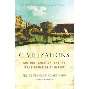 Civilizations - by  Felipe Fernandez-Armesto (Paperback) - 1 of 1