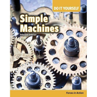 Simple Machines - (Do It Yourself) by  Buffy Silverman (Paperback)