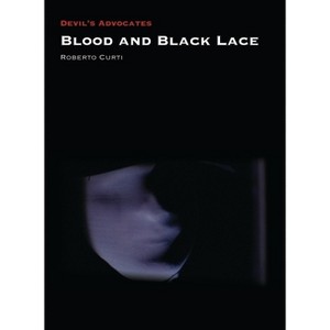 Blood and Black Lace - (Devil's Advocates) by  Roberto Curti (Paperback) - 1 of 1