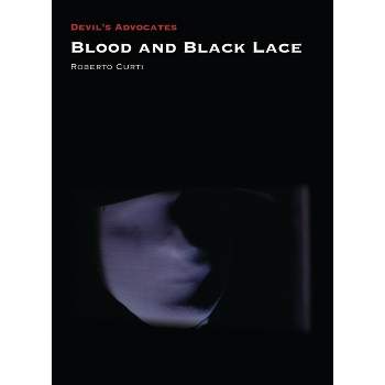 Blood and Black Lace - (Devils Advocates) by  Roberto Curti (Paperback)