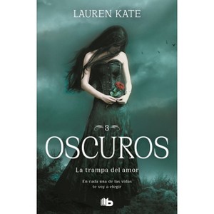 La Trampa del Amor: En Cada Una de Las Vidas Te Voy a Elegir / Passion - (Oscuros) by  Lauren Kate (Paperback) - 1 of 1