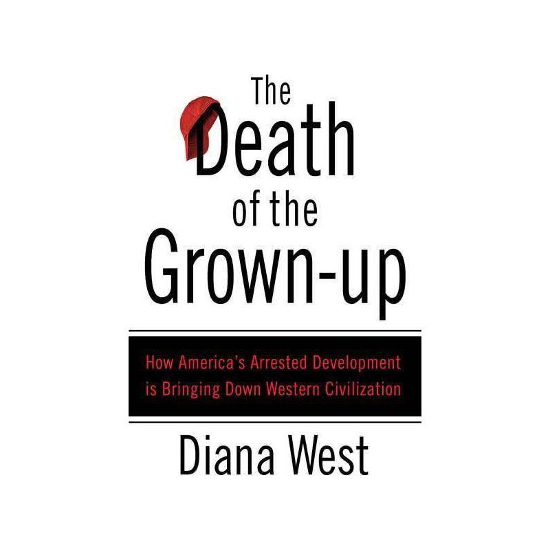 The Death of the Grown-Up - by  Diana West (Paperback), 1 of 2