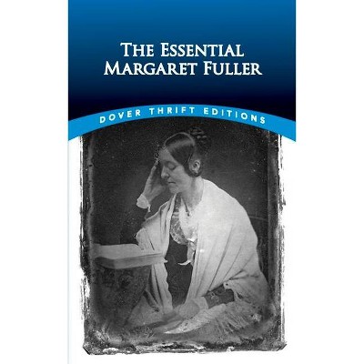  The Essential Margaret Fuller - (Dover Thrift Editions) (Paperback) 