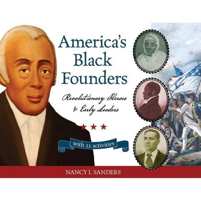 America's Black Founders, 32 - (For Kids) by  Nancy I Sanders (Paperback)